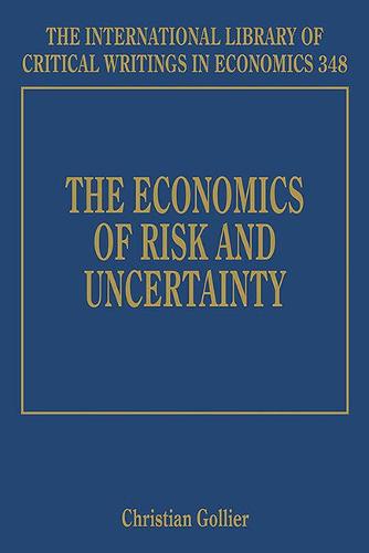 The Economics of Risk and Uncertainty Gollier Hardback Edward Elgar