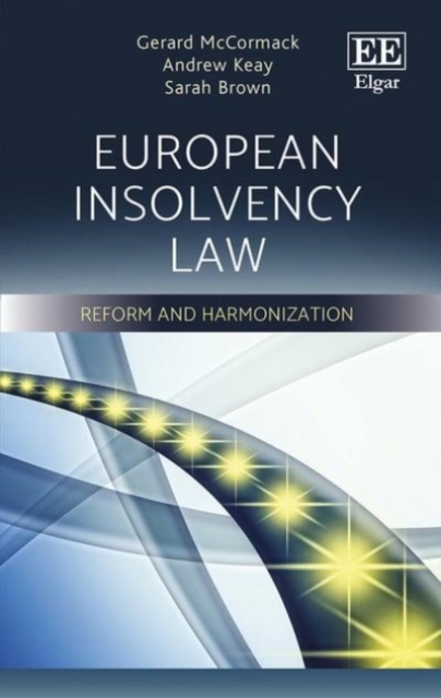 European Insolvency Law – Reform and Harmonization Mccormack Keay Brown Hardback