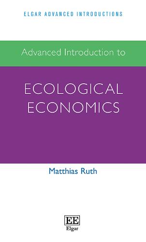 Advanced Introduction to Ecological Economics Ruth Hardback Edward Elgar
