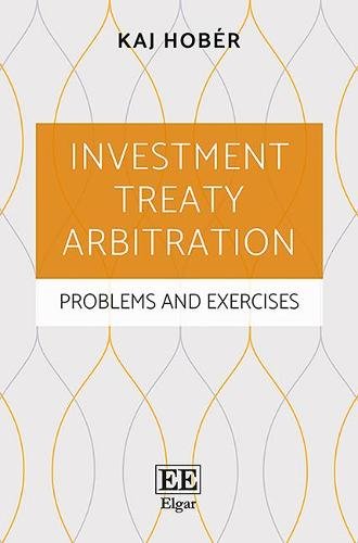 Investment Treaty Arbitration – Problems and Exercises Hobér Dahlquist Cullb