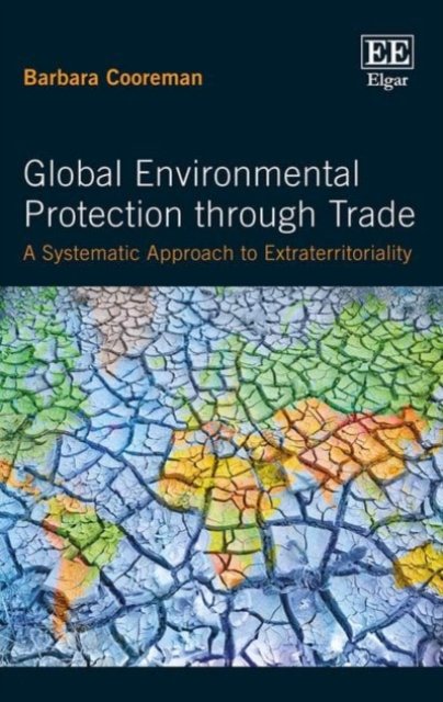 Global Environmental Protection through Trade – A Systematic Approach to Extrat…