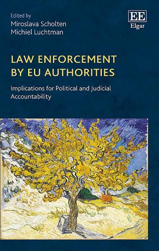 Law Enforcement by EU Authorities – Implications for Political and Judicial Acc…