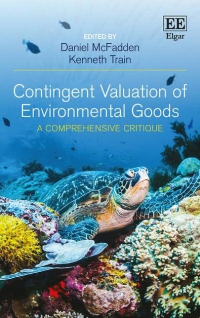 Contingent Valuation of Environmental Goods – A Comprehensive Critique Mcfadden