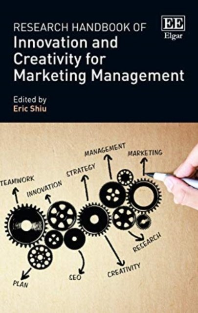 Research Handbook of Innovation and Creativity for Marketing Management Shiu