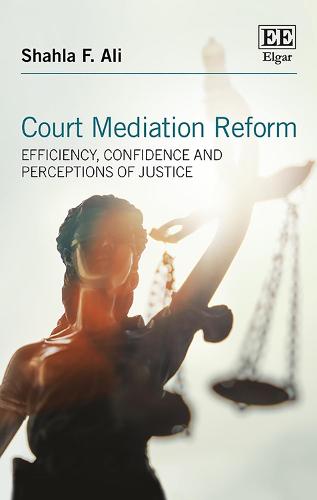 Court Mediation Reform – Efficiency, Confidence and Perceptions of Justice Ali