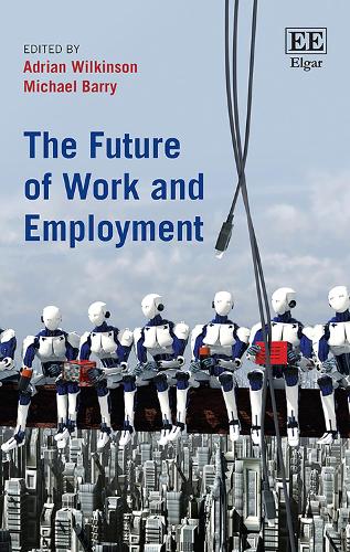 The Future of Work and Employment Wilkinson Barry Hardback Edward Elgar