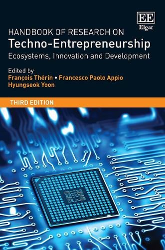 Handbook of Research on Techno–Entrepreneurship, – Ecosystems, Innovation and D…