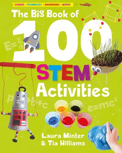 The Big Book of 100 STEM Activities – Science Technology Engineering Maths