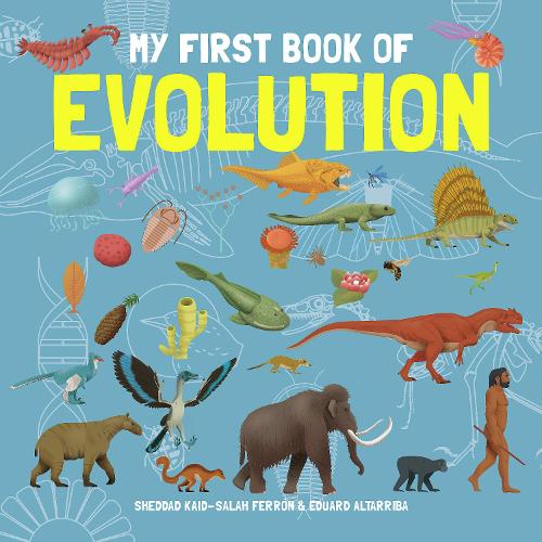 My First Book of Evolution Altarriba Ferrón Hardback GMC 9781787081307
