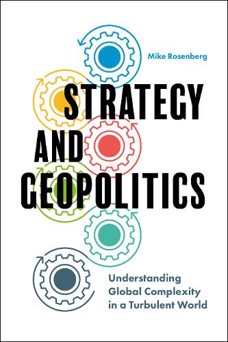 Strategy and Geopolitics – Understanding Global Complexity in a Turbulent World