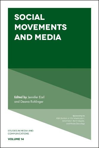 Social Movements and Media Earl Rohlinger Hardback Emerald Publishing