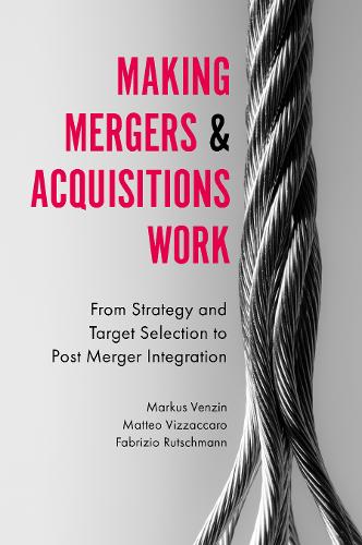 Making Mergers and Acquisitions Work – From Strategy and Target Selection to Po…