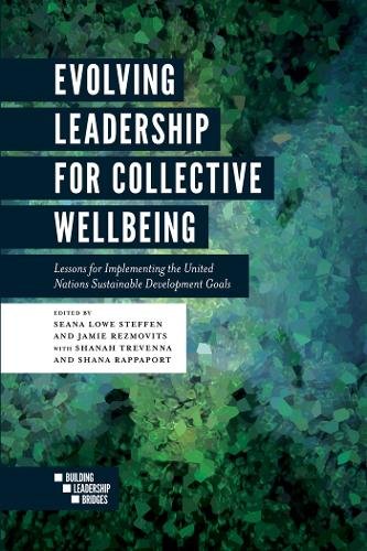 Evolving Leadership for Collective Wellbeing – Lessons for Implementing the Uni…