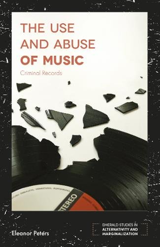 The Use and Abuse of Music – Criminal Records Peters Paperback 9781787690028