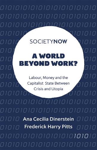 A World Beyond Work? – Labour, Money and the Capitalist State Between Crisis an…
