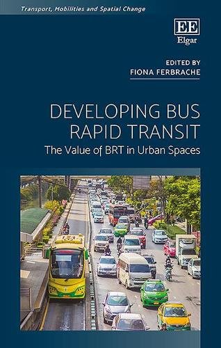 Developing Bus Rapid Transit – The Value of BRT in Urban Spaces Ferbrache