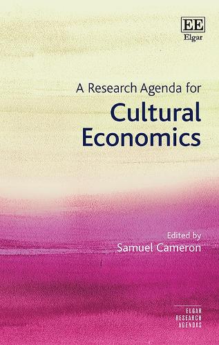 A Research Agenda for Cultural Economics Cameron Hardback Edward Elgar