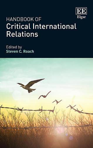 Handbook of Critical International Relations Roach Hardback Edward Elgar