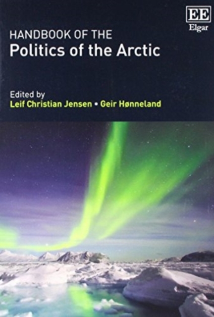 Handbook of the Politics of the Arctic Jensen Hønneland Paperback Edward Elgar