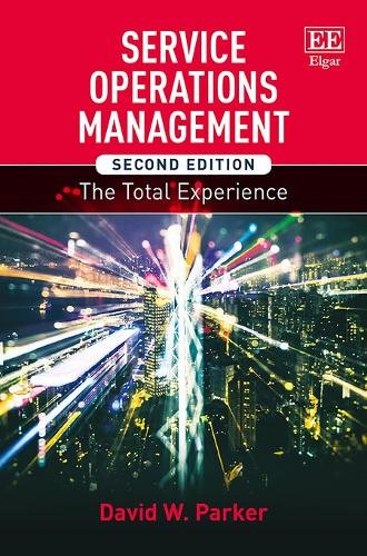 Service Operations Management, Second Edition – The Total Experience Parker