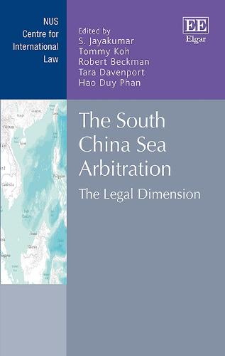 The South China Sea Arbitration – The Legal Dimension Jayakumar Koh Beckman