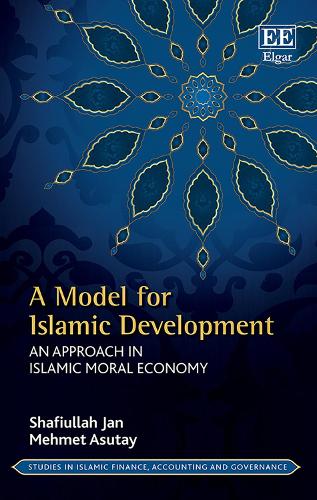 A Model for Islamic Development – An Approach in Islamic Moral Economy Jan