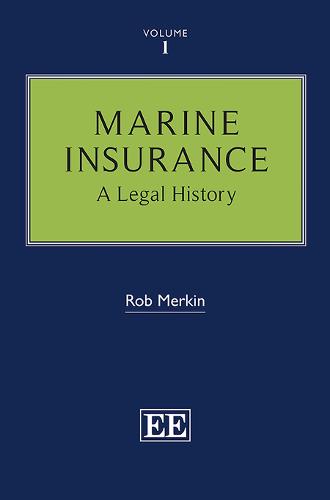 Marine Insurance – A Legal History Merkin Hardback Edward Elgar 9781788116749