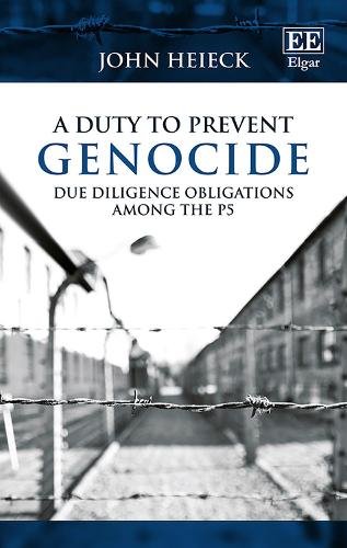 A Duty to Prevent Genocide – Due Diligence Obligations among the P5 Heieck