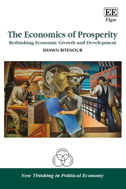 The Economics of Prosperity – Rethinking Economic Growth and Development