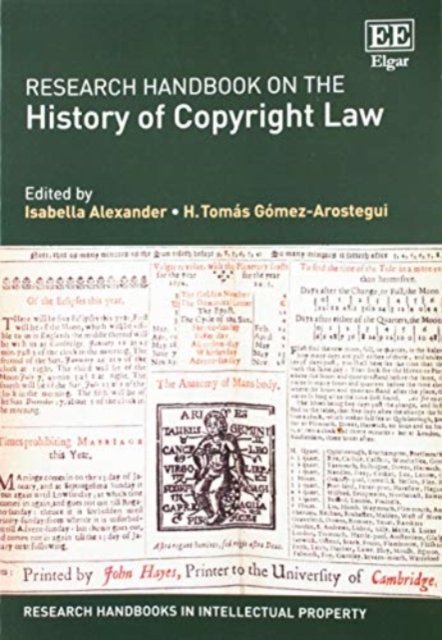 Research Handbook on the History of Copyright Law Alexander Gómez–arostegui