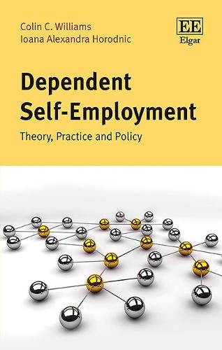 Dependent Self–Employment – Theory, Practice and Policy Williams Horodnic