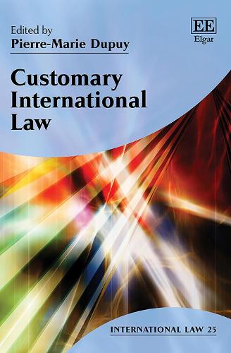 Customary International Law Dupuy Hardback Edward Elgar 9781788118903