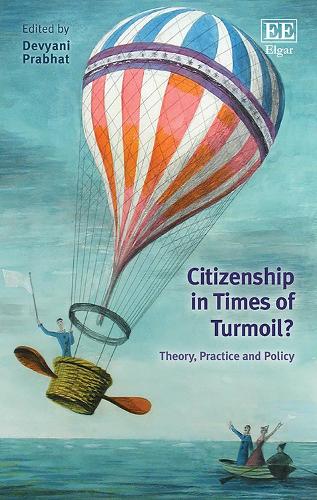 Citizenship in Times of Turmoil? – Theory, Practice and Policy Prabhat Hardback