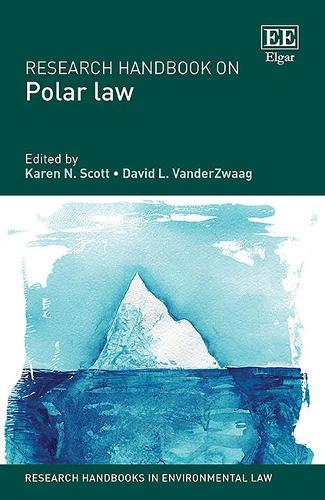 Research Handbook on Polar Law Scott Vanderzwaag Hardback Edward Elgar