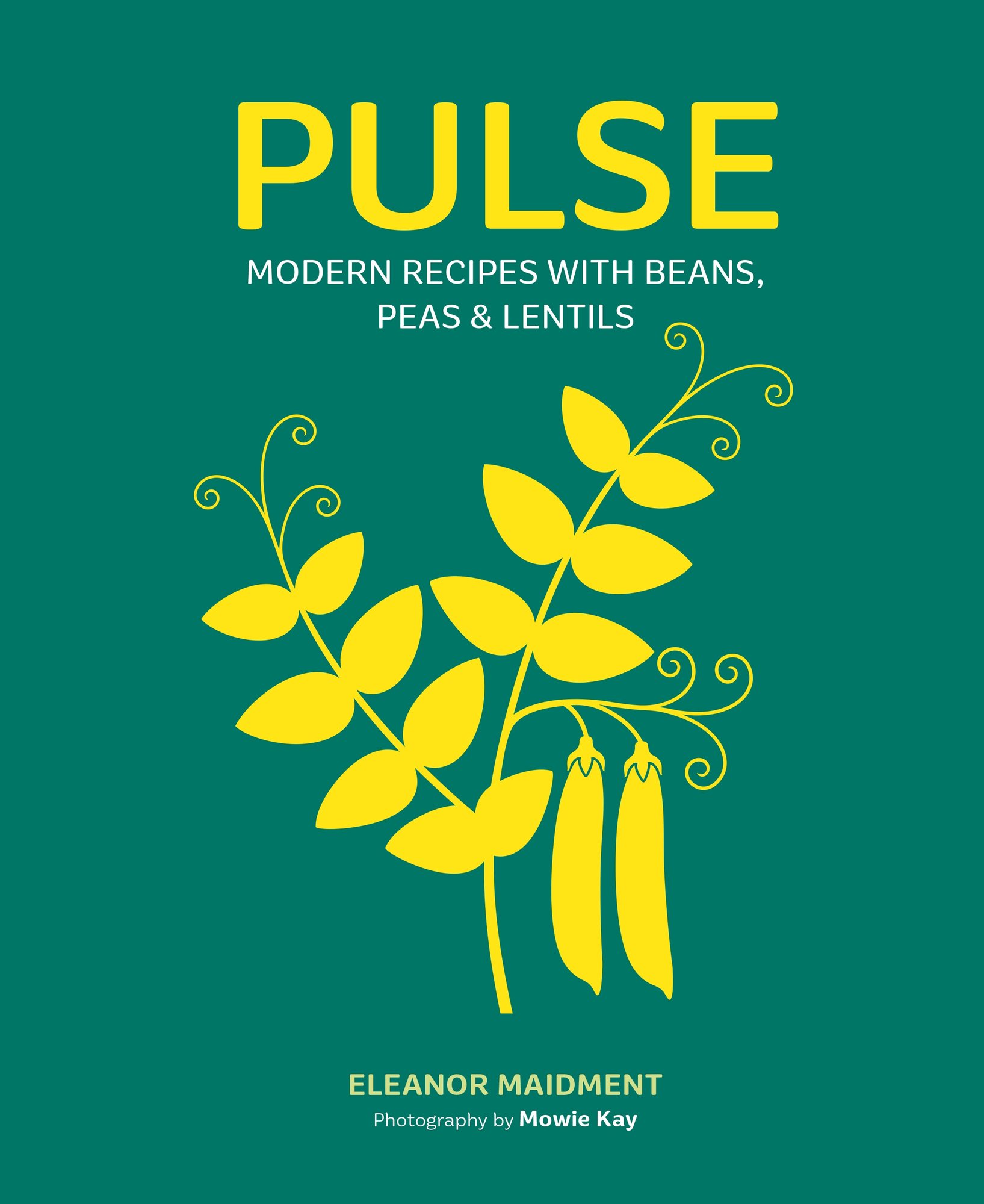 Pulse: Modern Recipes with Beans, Peas & Lentils