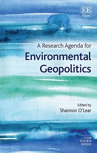 A Research Agenda for Environmental Geopolitics O′lear Hardback Edward Elgar