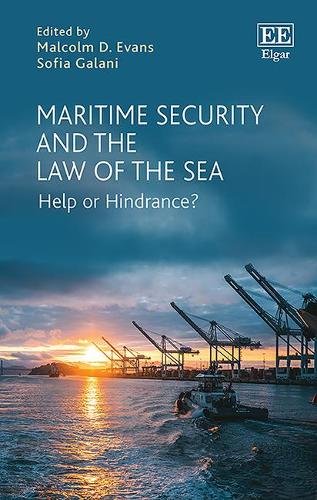 Maritime Security and the Law of the Sea – Help or Hindrance? Evans Galani