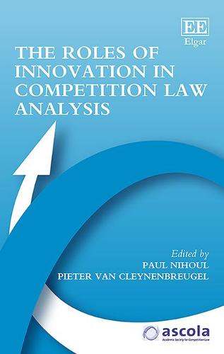 The Roles of Innovation in Competition Law Analysis Nihoul Van Cleynenbreu