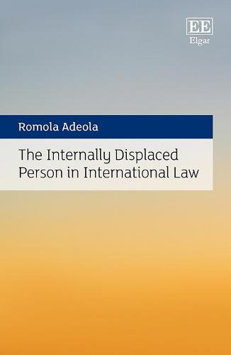 The Internally Displaced Person in International Law Adeola Hardback
