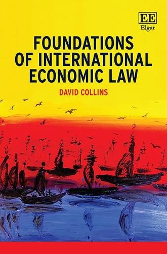 Foundations of International Economic Law Collins Paperback Edward Elgar