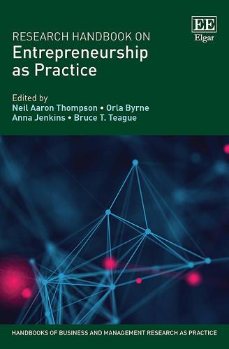 Research Handbook on Entrepreneurship as Practice                              …