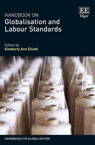 Handbook on Globalisation and Labour Standards Elliott Hardback Edward Elgar