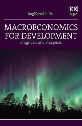 Macroeconomics for Development – Prognosis and Prospects Jha Hardback