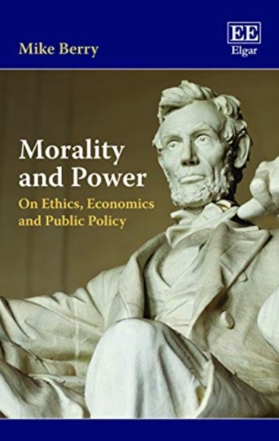 Morality and Power – On Ethics, Economics and Public Policy Berry Paperback