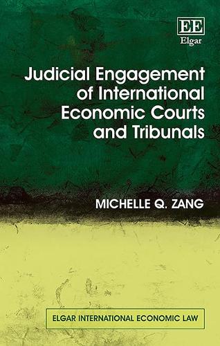 Judicial Engagement of International Economic Courts and Tribunals Zang Hardback