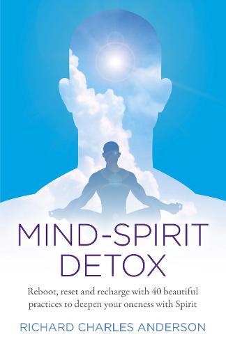 Mind–Spirit Detox – Reboot, reset and recharge with 40 beautiful practices to d…