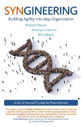 Syngineering: Building Agility into Any Organiza – A Do–It–Yourself Guide for P…