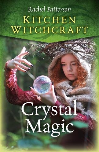 Kitchen Witchcraft: Crystal Magic Patterson Paperback John Hunt 9781789042160