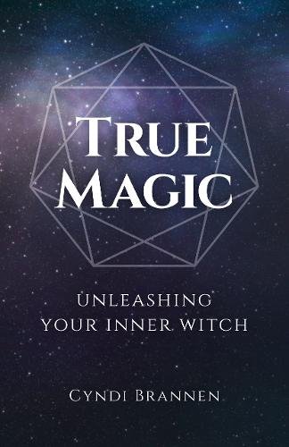 True Magic – Unleashing Your Inner Witch Brannen Paperback John Hunt