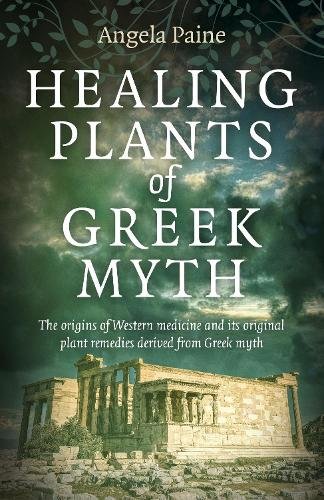Healing Plants of Greek Myth – The origins of Western medicine and its original…